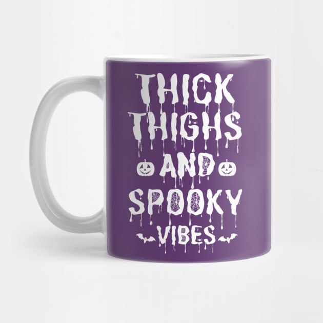 Thick Thighs and Spooky Vibes Halloween by JustBeSatisfied